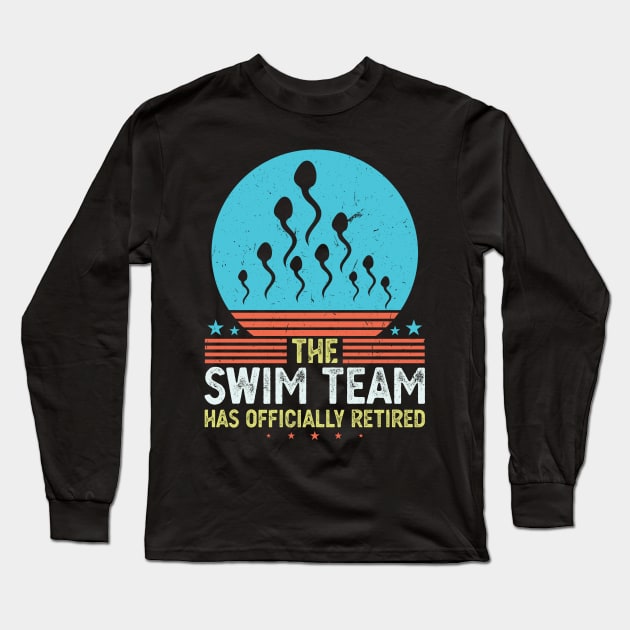 The Swim Team has Officially Retired funny Long Sleeve T-Shirt by Peco-Designs